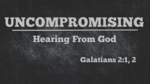 uncompromising_1_hearing-from-god